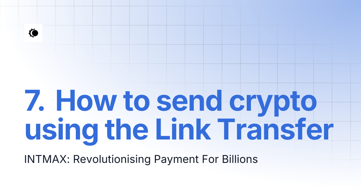 7. How to send crypto using the Link Transfer | INTMAX WALLET