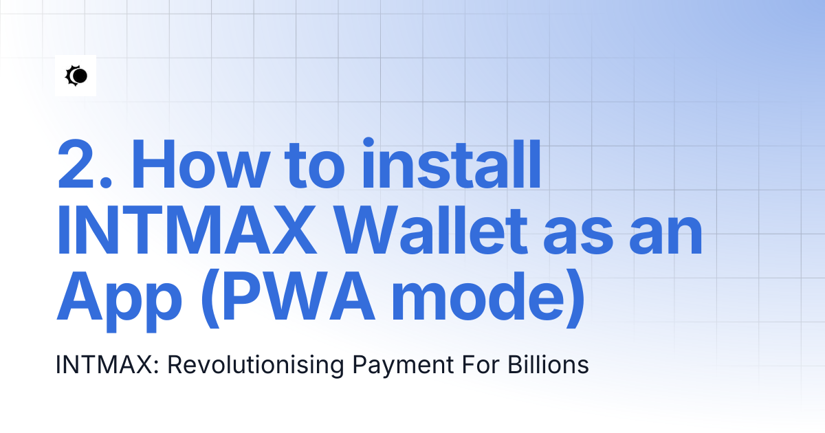 2. How to install INTMAX Wallet as an App (PWA mode) | INTMAX WALLET